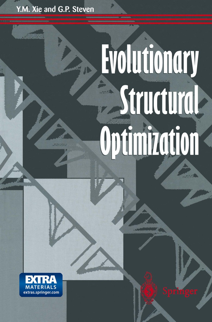 Titlebook: Evolutionary Structural Optimization; Y. M. Xie,G. P. Steven Book 1997 Springer-Verlag London 1997 Fundament.Kette.beam.design.design proc Titlebook: Evolutionary Structural Optimization; Y. M. Xie,G. P. Steven Book 1997 Springer-Verlag London 1997 Fundament.Kette.beam.design.design proc
