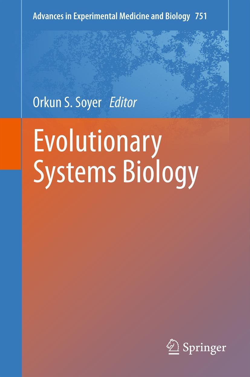 Titlebook: Evolutionary Systems Biology; Orkun S. Soyer Book 20121st edition The Editor(s) (if applicable) and The Author(s), under exclusive license Titlebook: Evolutionary Systems Biology; Orkun S. Soyer Book 20121st edition The Editor(s) (if applicable) and The Author(s), under exclusive license