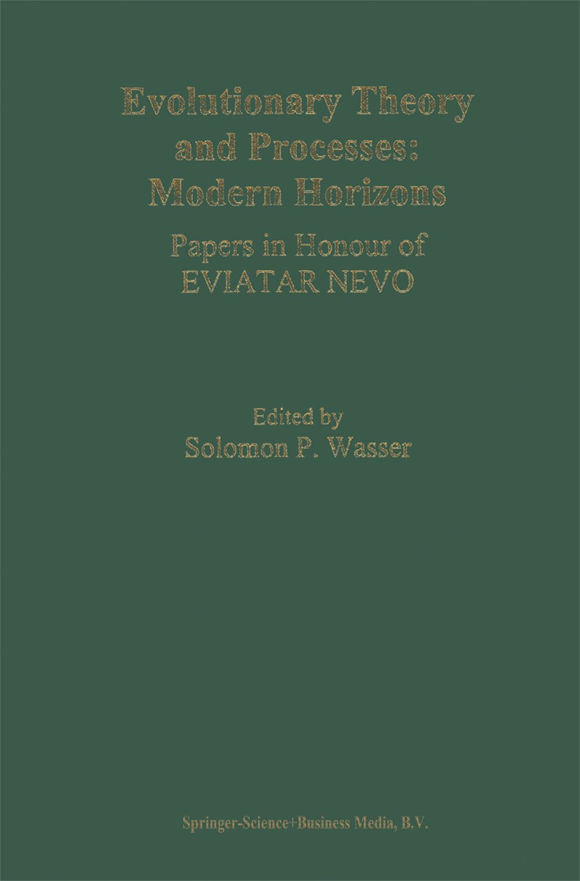 Titlebook: Evolutionary Theory and Processes: Modern Horizons; Papers in Honour of Solomon P. Wasser Book 2004 Springer Science+Business Media Dordre Titlebook: Evolutionary Theory and Processes: Modern Horizons; Papers in Honour of Solomon P. Wasser Book 2004 Springer Science+Business Media Dordre