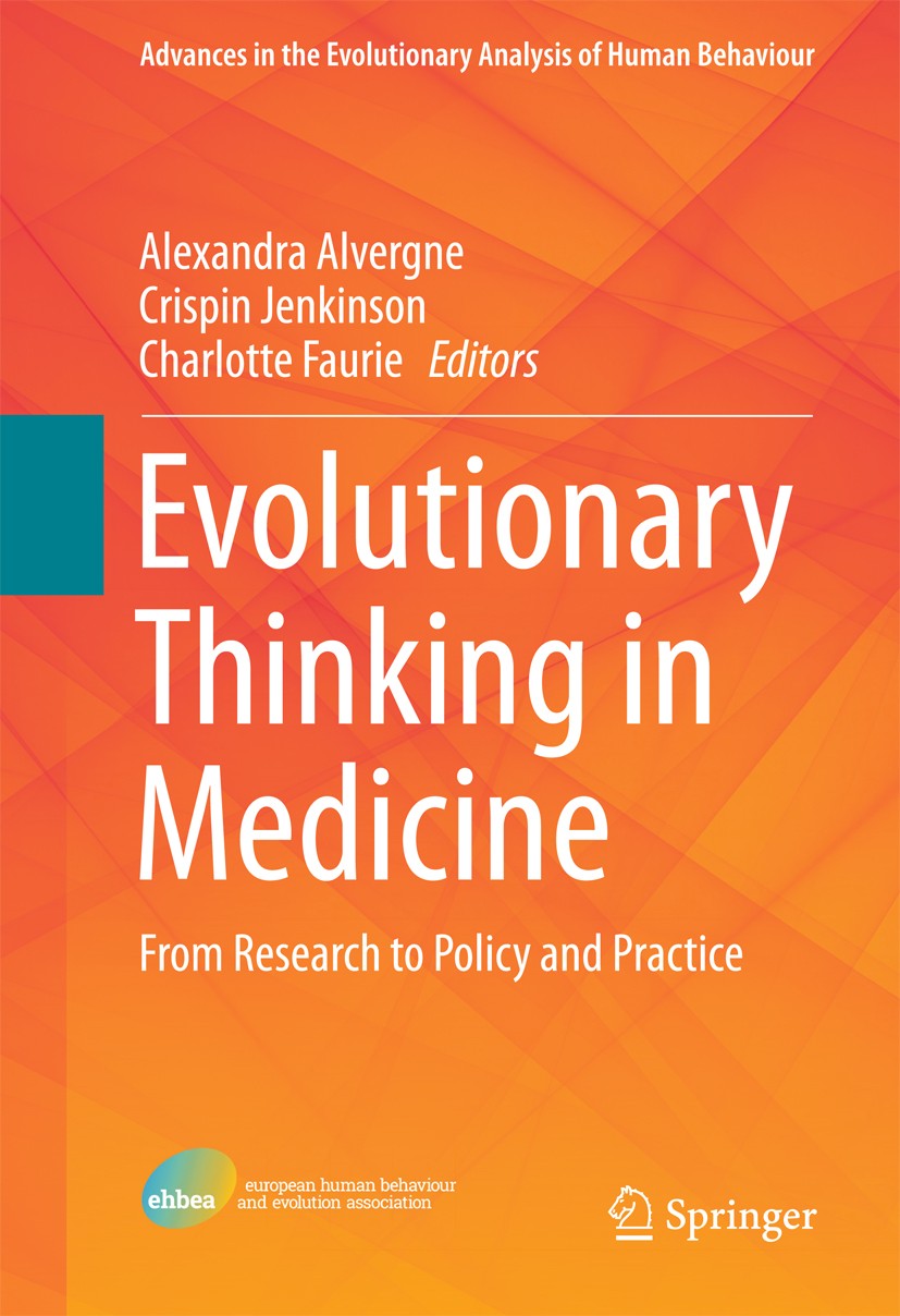 Titlebook: Evolutionary Thinking in Medicine; From Research to Pol Alexandra Alvergne,Crispin Jenkinson,Charlotte Fau Textbook 2016 Springer Nature Sw Titlebook: Evolutionary Thinking in Medicine; From Research to Pol Alexandra Alvergne,Crispin Jenkinson,Charlotte Fau Textbook 2016 Springer Nature Sw
