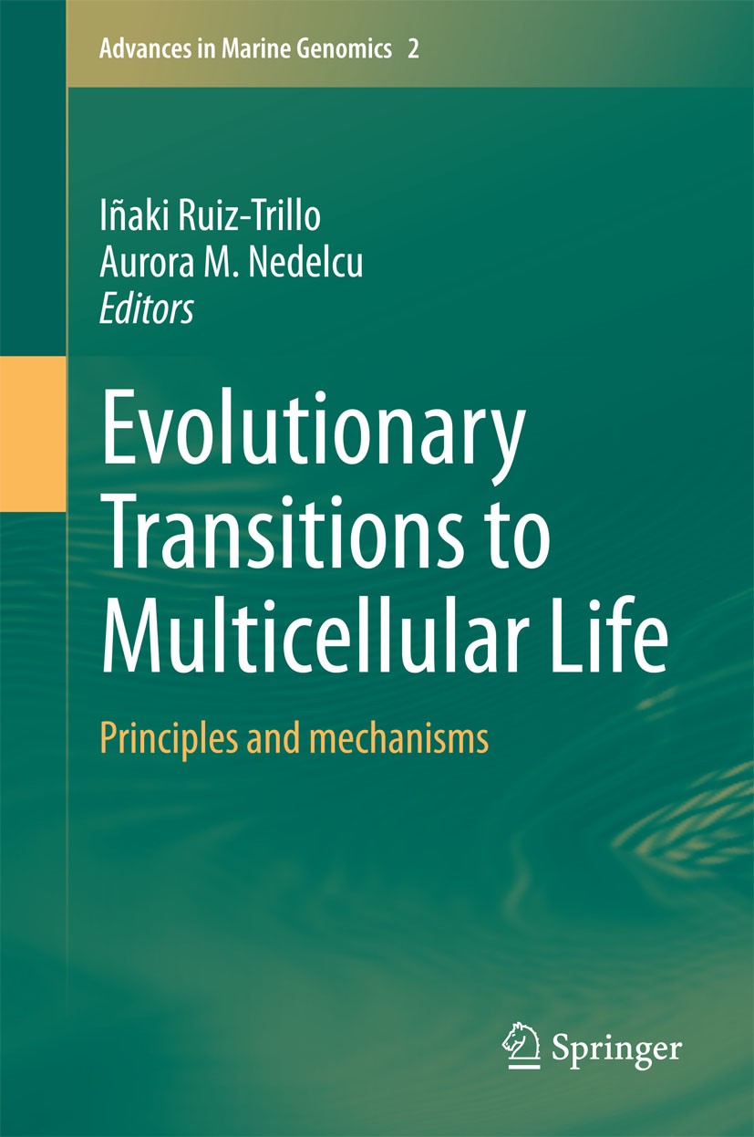 Titlebook: Evolutionary Transitions to Multicellular Life; Principles and mecha Iñaki Ruiz-Trillo,Aurora M. Nedelcu Book 2015 Springer Science+Busines Titlebook: Evolutionary Transitions to Multicellular Life; Principles and mecha Iñaki Ruiz-Trillo,Aurora M. Nedelcu Book 2015 Springer Science+Busines