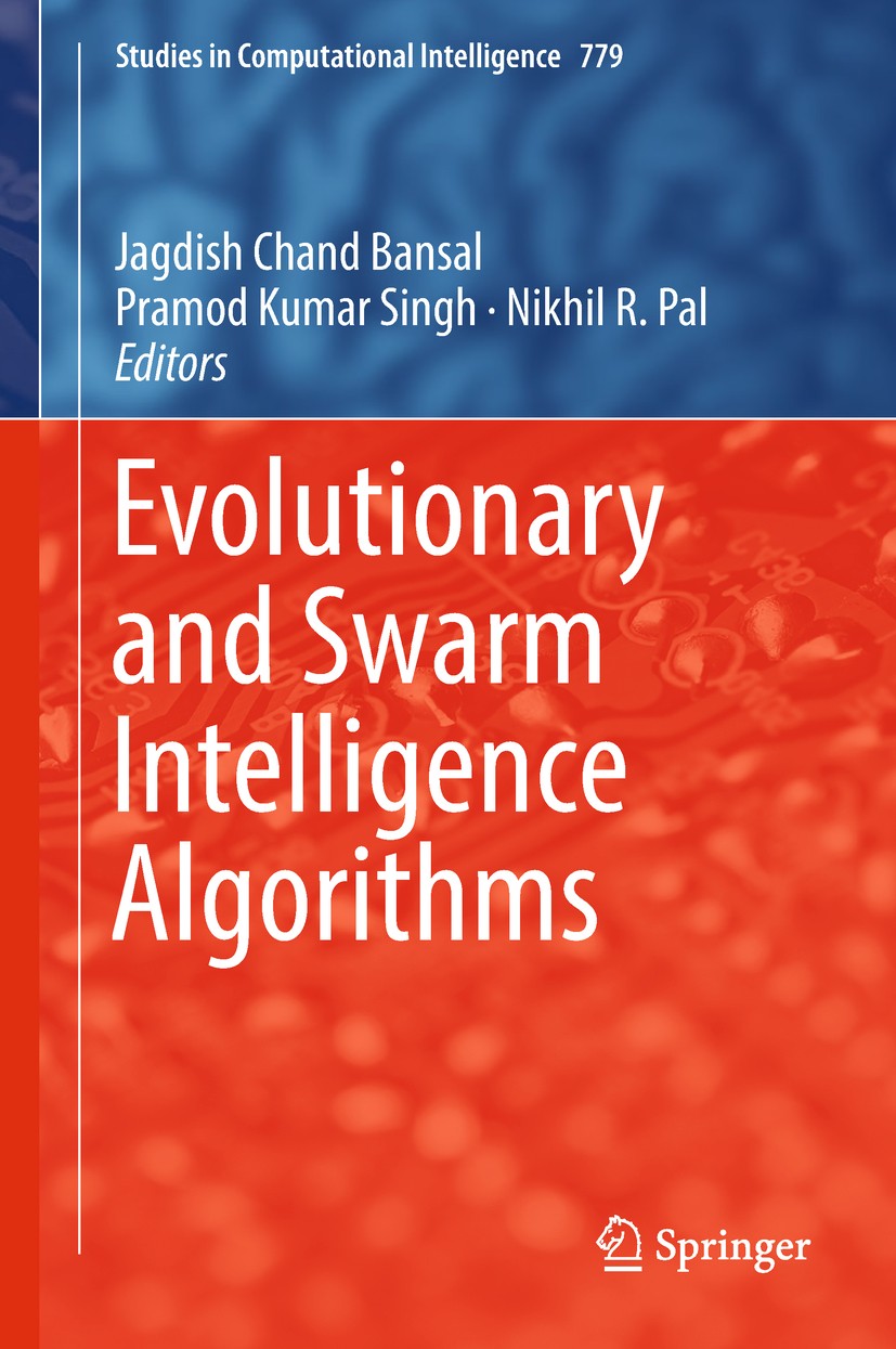 Titlebook: Evolutionary and Swarm Intelligence Algorithms; Jagdish Chand Bansal,Pramod Kumar Singh,Nikhil R. Book 2019 Springer International Publis Titlebook: Evolutionary and Swarm Intelligence Algorithms; Jagdish Chand Bansal,Pramod Kumar Singh,Nikhil R. Book 2019 Springer International Publis