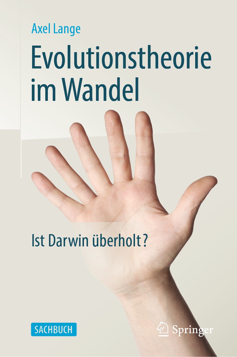 Titlebook: Evolutionstheorie im Wandel; Ist Darwin überholt? Axel Lange Book 20201st edition Springer-Verlag GmbH Deutschland, ein Teil von Springer N Titlebook: Evolutionstheorie im Wandel; Ist Darwin überholt? Axel Lange Book 20201st edition Springer-Verlag GmbH Deutschland, ein Teil von Springer N