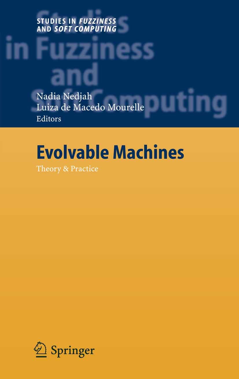 Titlebook: Evolvable Machines; Theory & Practice Nadia Nedjah,Luiza de Macedo Mourelle Book 2005 Springer-Verlag Berlin Heidelberg 2005 Layer.control. Titlebook: Evolvable Machines; Theory & Practice Nadia Nedjah,Luiza de Macedo Mourelle Book 2005 Springer-Verlag Berlin Heidelberg 2005 Layer.control.