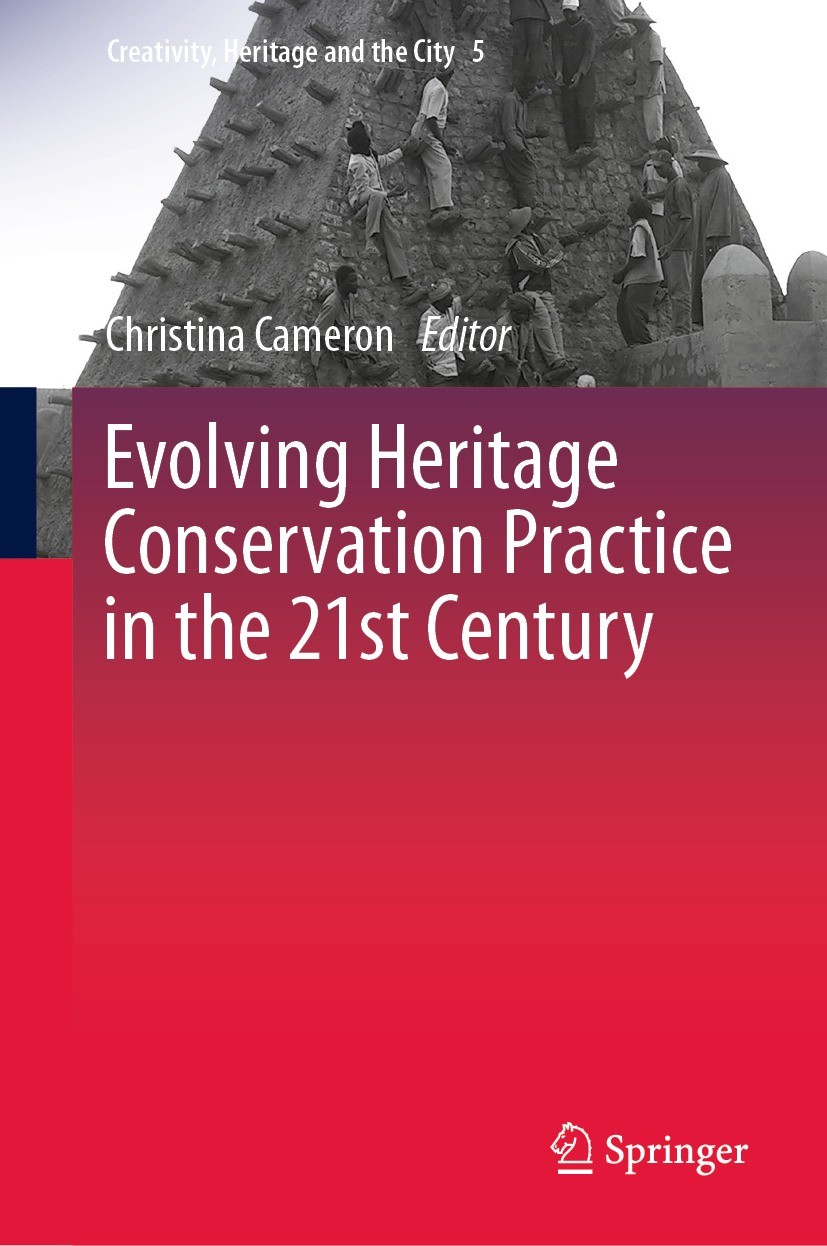 Titlebook: Evolving Heritage Conservation Practice in the 21st Century; Christina Cameron Book 2023 The Editor(s) (if applicable) and The Author(s), Titlebook: Evolving Heritage Conservation Practice in the 21st Century; Christina Cameron Book 2023 The Editor(s) (if applicable) and The Author(s),