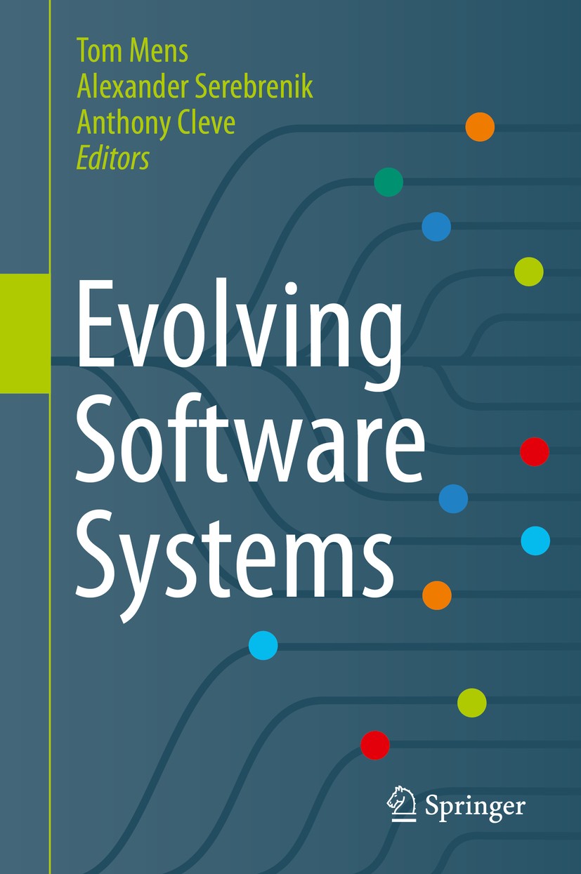 Titlebook: Evolving Software Systems; Tom Mens,Alexander Serebrenik,Anthony Cleve Book 2014 Springer-Verlag Berlin Heidelberg 2014 Model-Driven Softw Titlebook: Evolving Software Systems; Tom Mens,Alexander Serebrenik,Anthony Cleve Book 2014 Springer-Verlag Berlin Heidelberg 2014 Model-Driven Softw