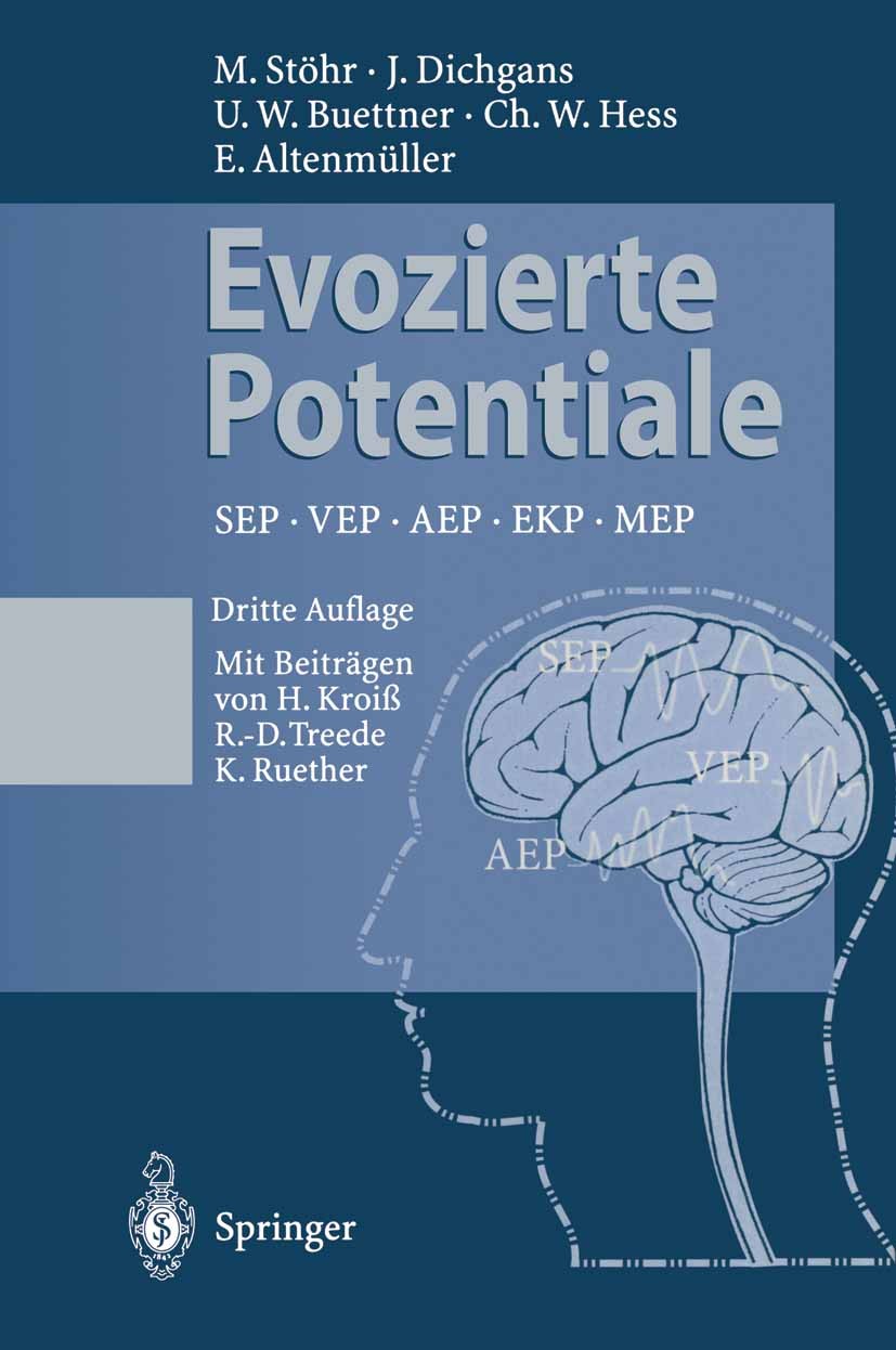 Titlebook: Evozierte Potentiale; SEP-VEP-AEP-EKP-MEP M. Stöhr,J. Dichgans,E. Altenmüller Book 19963rd edition Springer-Verlag Berlin Heidelberg 1996 D Titlebook: Evozierte Potentiale; SEP-VEP-AEP-EKP-MEP M. Stöhr,J. Dichgans,E. Altenmüller Book 19963rd edition Springer-Verlag Berlin Heidelberg 1996 D