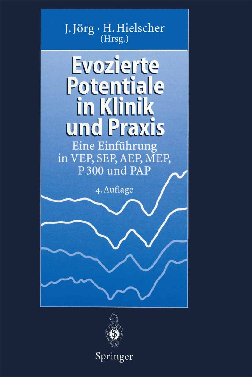 Titlebook: Evozierte Potentiale in Klinik und Praxis; Eine Einführung in V Johannes Jörg (Direktor der Neurologischen Klinik) Book 1997Latest edition Titlebook: Evozierte Potentiale in Klinik und Praxis; Eine Einführung in V Johannes Jörg (Direktor der Neurologischen Klinik) Book 1997Latest edition