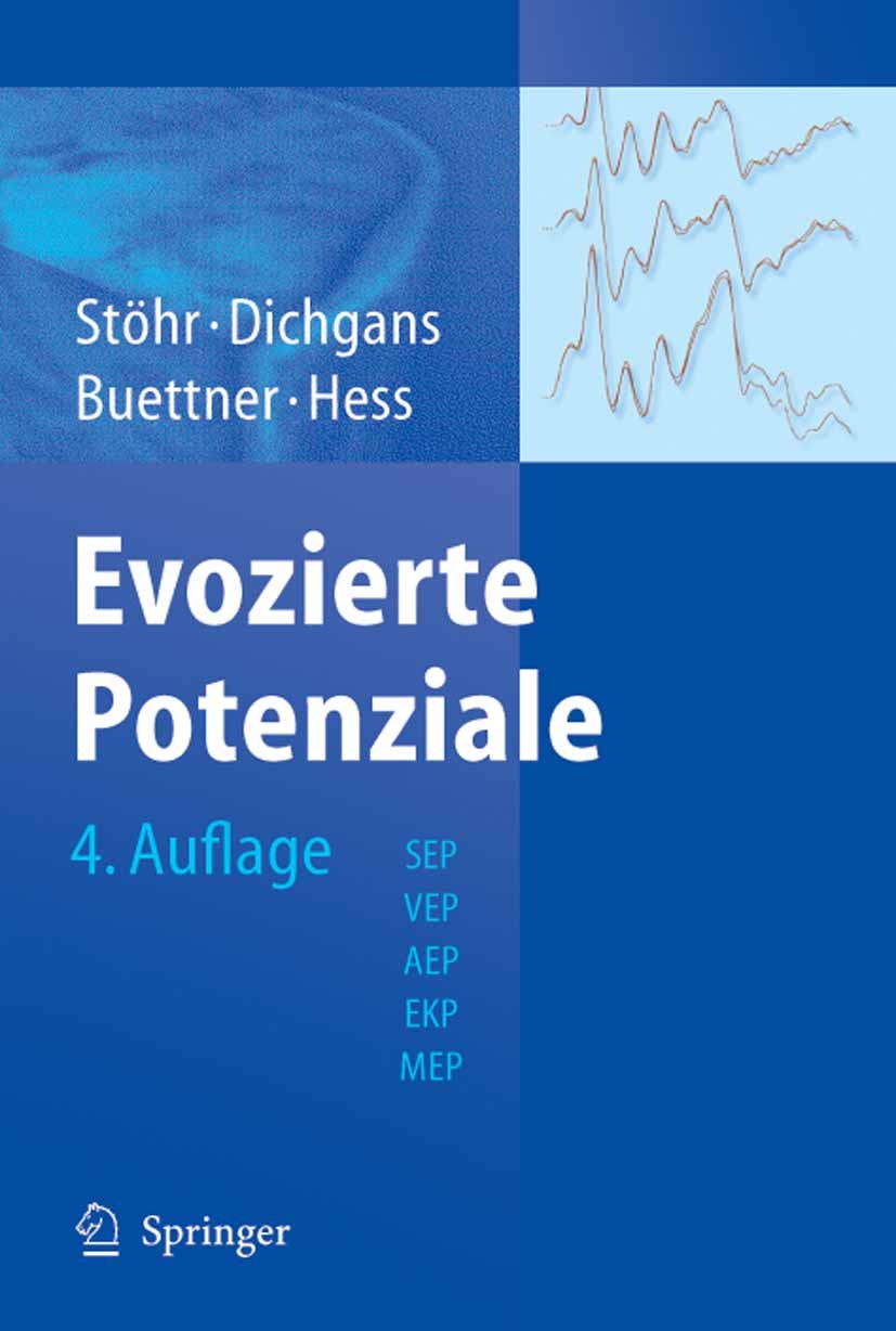 Titlebook: Evozierte Potenziale; SEP - VEP - AEP - EK Manfred Stöhr,Johannes Dichgans,Christian W. Hess Book 2005Latest edition Springer-Verlag Berlin Titlebook: Evozierte Potenziale; SEP - VEP - AEP - EK Manfred Stöhr,Johannes Dichgans,Christian W. Hess Book 2005Latest edition Springer-Verlag Berlin
