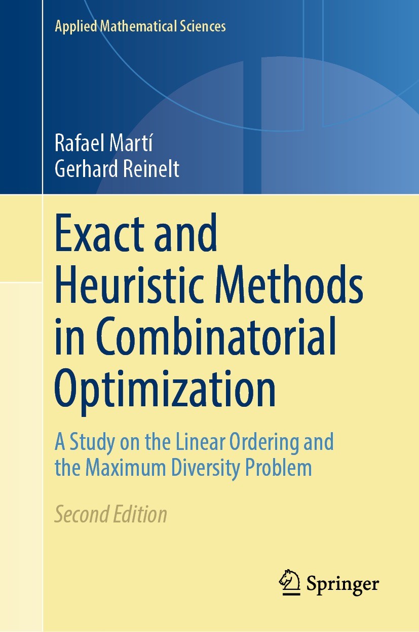 Titlebook: Exact and Heuristic Methods in Combinatorial Optimization; A Study on the Linea Rafael Martí,Gerhard Reinelt Book 2022Latest edition Spring Titlebook: Exact and Heuristic Methods in Combinatorial Optimization; A Study on the Linea Rafael Martí,Gerhard Reinelt Book 2022Latest edition Spring