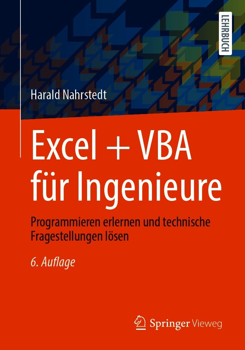 Titlebook: Excel + VBA für Ingenieure; Programmieren erlern Harald Nahrstedt Textbook 20216th edition Springer Fachmedien Wiesbaden GmbH, ein Teil von Titlebook: Excel + VBA für Ingenieure; Programmieren erlern Harald Nahrstedt Textbook 20216th edition Springer Fachmedien Wiesbaden GmbH, ein Teil von