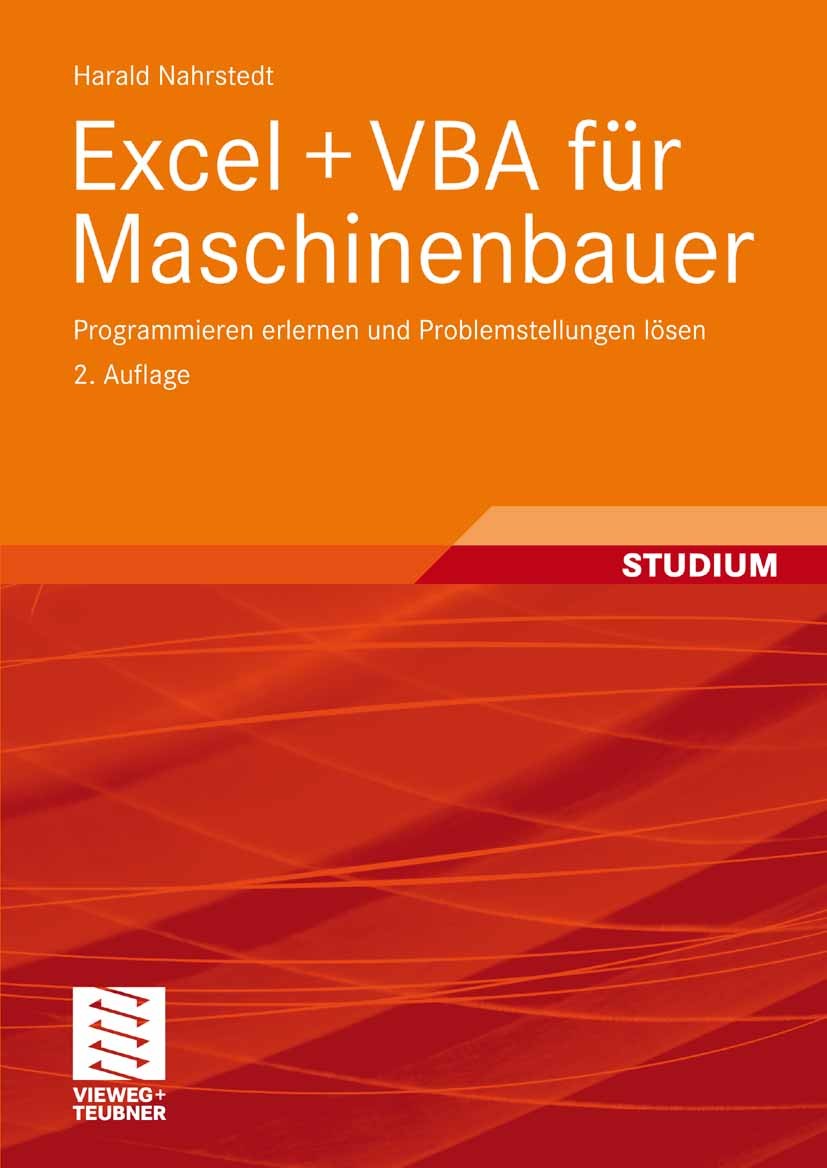 Titlebook: Excel + VBA für Maschinenbauer; Programmieren erlern Harald Nahrstedt Textbook 20092nd edition Vieweg+Teubner Verlag | Springer Fachmedien Titlebook: Excel + VBA für Maschinenbauer; Programmieren erlern Harald Nahrstedt Textbook 20092nd edition Vieweg+Teubner Verlag | Springer Fachmedien