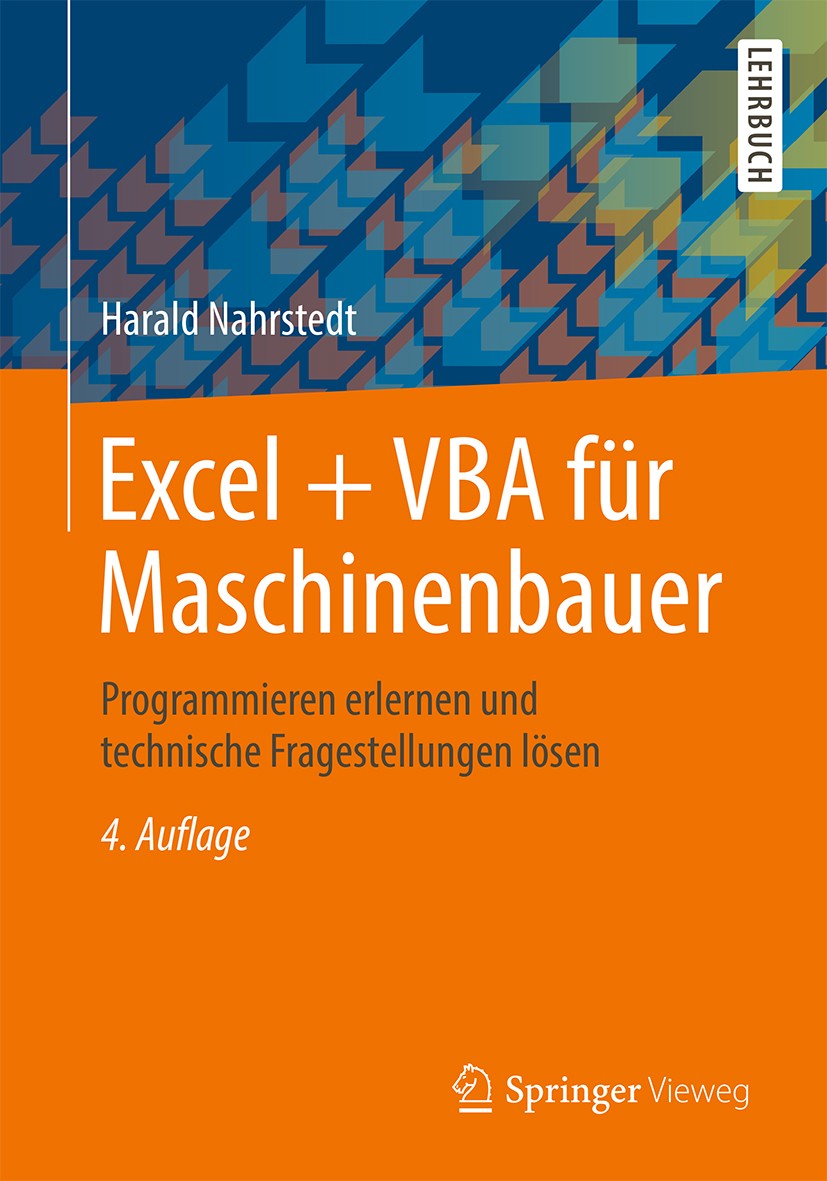 Titlebook: Excel + VBA für Maschinenbauer; Programmieren erlern Harald Nahrstedt Textbook 20144th edition Springer Fachmedien Wiesbaden 2014 Festigkei Titlebook: Excel + VBA für Maschinenbauer; Programmieren erlern Harald Nahrstedt Textbook 20144th edition Springer Fachmedien Wiesbaden 2014 Festigkei