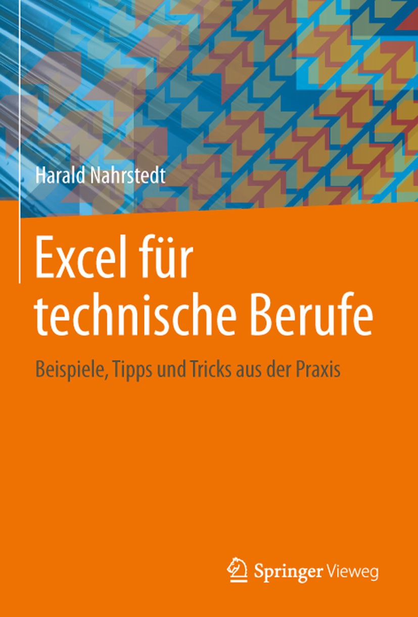 Titlebook: Excel für technische Berufe; Beispiele, Tipps und Harald Nahrstedt Book 20141st edition Springer Fachmedien Wiesbaden 2014 Arbeitsmappe.Dat Titlebook: Excel für technische Berufe; Beispiele, Tipps und Harald Nahrstedt Book 20141st edition Springer Fachmedien Wiesbaden 2014 Arbeitsmappe.Dat