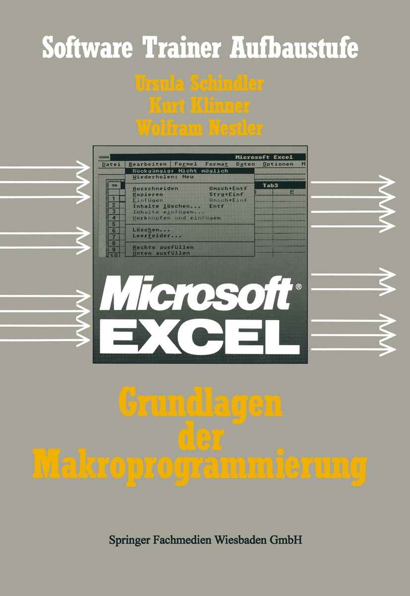 Titlebook: Excel-Grundlagen der Makroprogrammierung; Ursula Schindler,Kurt Klinner,Wolfram Nestler Book 1989 Springer Fachmedien Wiesbaden 1989 Benut Titlebook: Excel-Grundlagen der Makroprogrammierung; Ursula Schindler,Kurt Klinner,Wolfram Nestler Book 1989 Springer Fachmedien Wiesbaden 1989 Benut