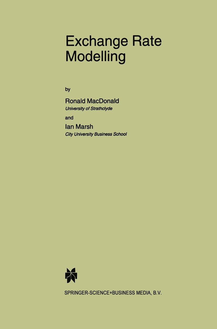Titlebook: Exchange Rate Modelling; Ronald MacDonald,Ian Marsh Book 1999 Springer Science+Business Media Dordrecht 1999 equilibrium.exchange rates.li Titlebook: Exchange Rate Modelling; Ronald MacDonald,Ian Marsh Book 1999 Springer Science+Business Media Dordrecht 1999 equilibrium.exchange rates.li