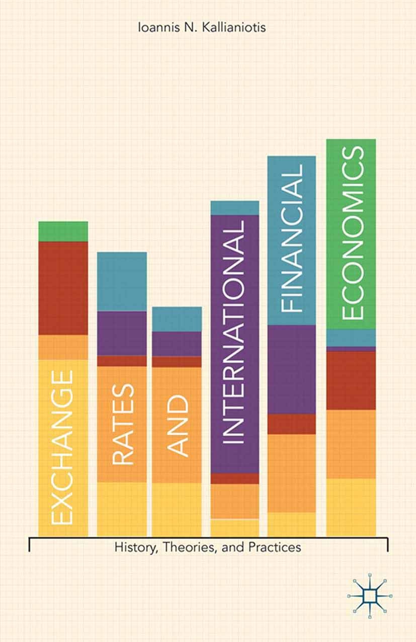 Titlebook: Exchange Rates and International Financial Economics; History, Theories, a John N. Kallianiotis Book 2013 John N. Kallianiotis 2013 derivat Titlebook: Exchange Rates and International Financial Economics; History, Theories, a John N. Kallianiotis Book 2013 John N. Kallianiotis 2013 derivat