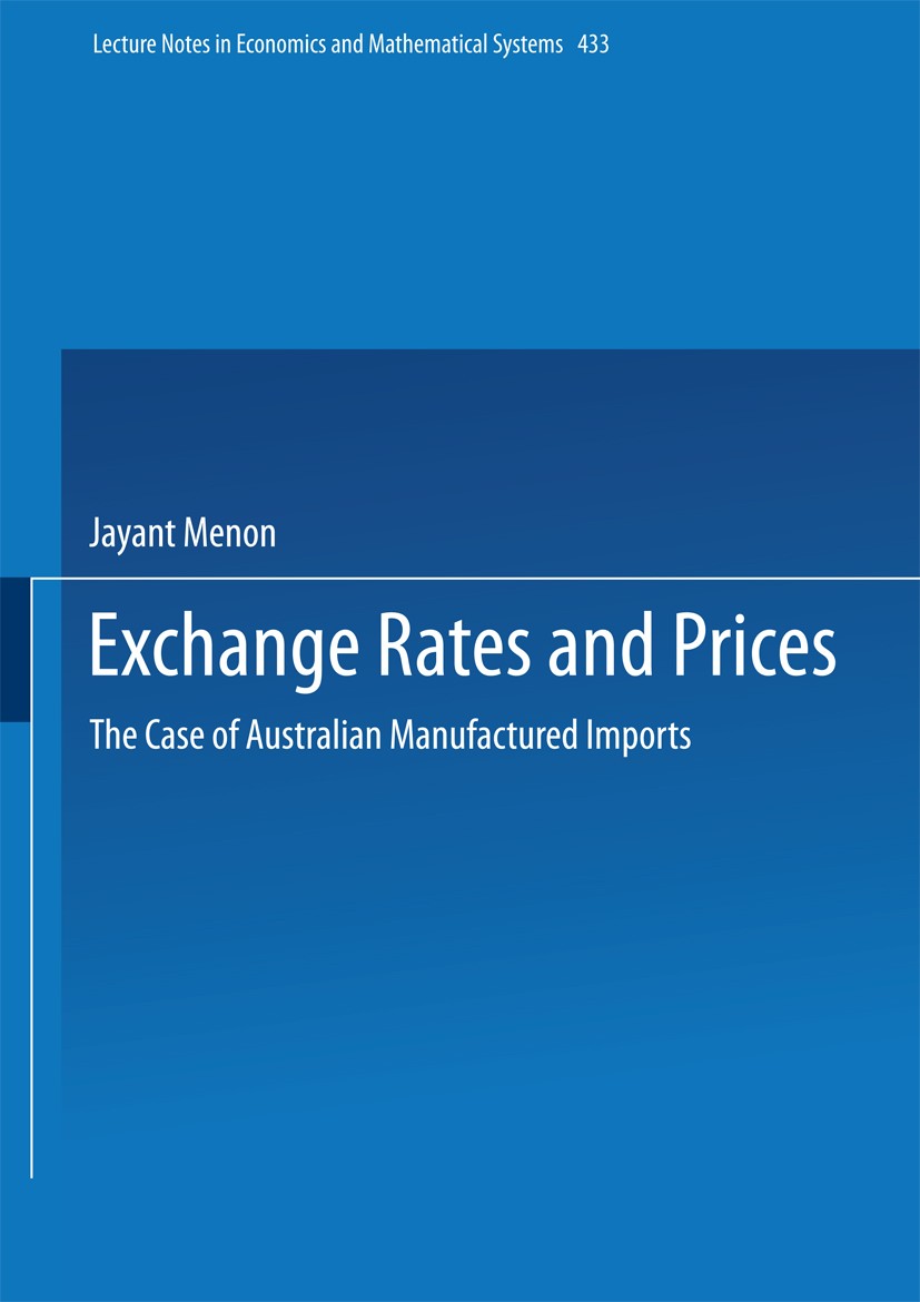 Titlebook: Exchange Rates and Prices; The Case of Australi Jayant Menon Book 1996 Springer-Verlag Berlin Heidelberg 1996 Econometrics.Hysteresis.Preis Titlebook: Exchange Rates and Prices; The Case of Australi Jayant Menon Book 1996 Springer-Verlag Berlin Heidelberg 1996 Econometrics.Hysteresis.Preis