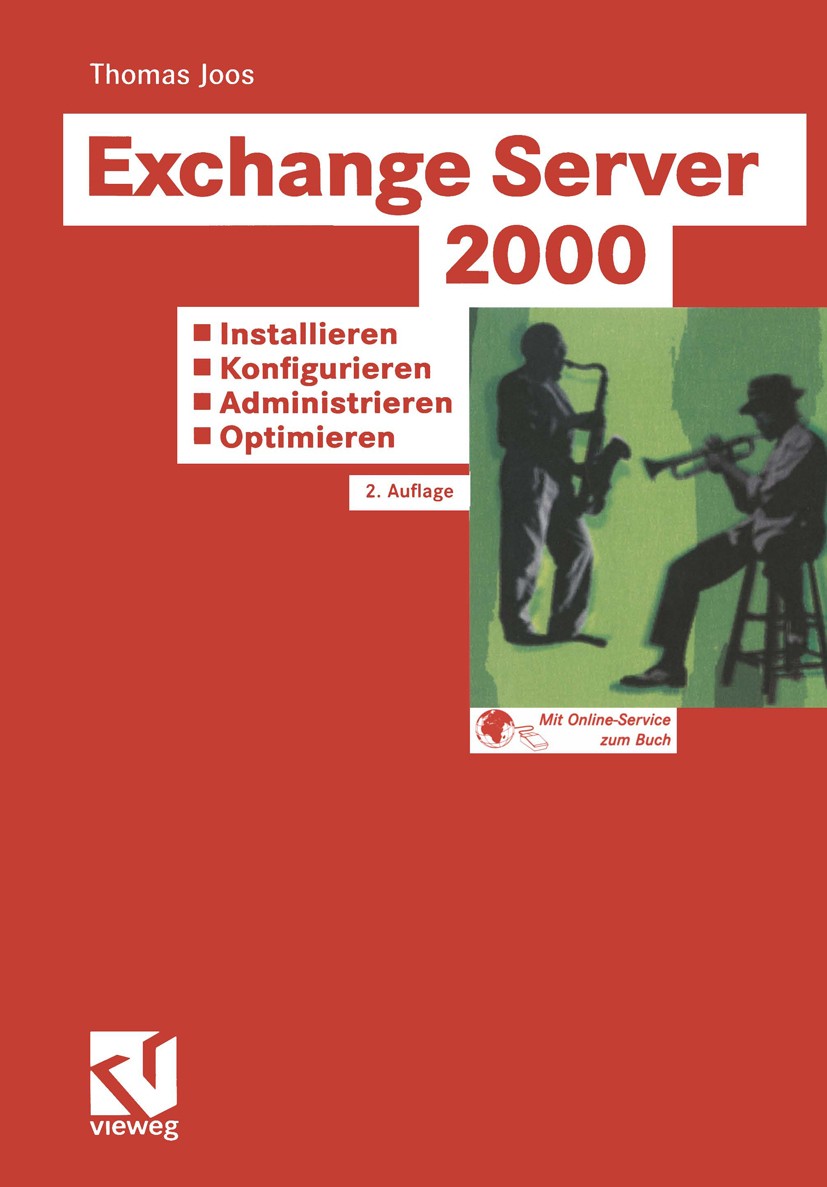 Titlebook: Exchange Server 2000: Installieren — Konfigurieren — Administrieren — Optimieren; Tragfähige Konzepte Thomas Joos Book 2003Latest edition Titlebook: Exchange Server 2000: Installieren — Konfigurieren — Administrieren — Optimieren; Tragfähige Konzepte Thomas Joos Book 2003Latest edition