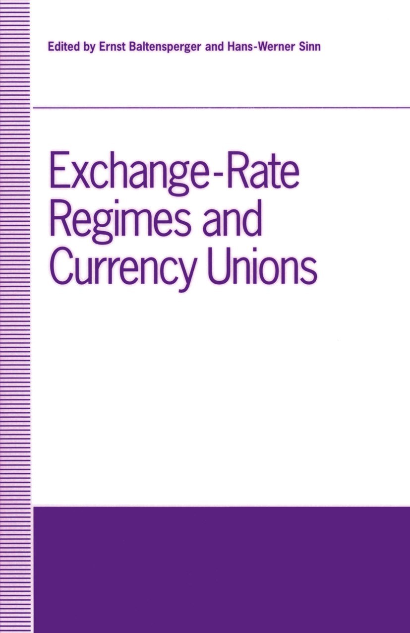 Titlebook: Exchange-Rate Regimes and Currency Unions; Proceedings of a con Ernst Baltensperger (Professor of Economics),Hans- Conference proceedings 1 Titlebook: Exchange-Rate Regimes and Currency Unions; Proceedings of a con Ernst Baltensperger (Professor of Economics),Hans- Conference proceedings 1