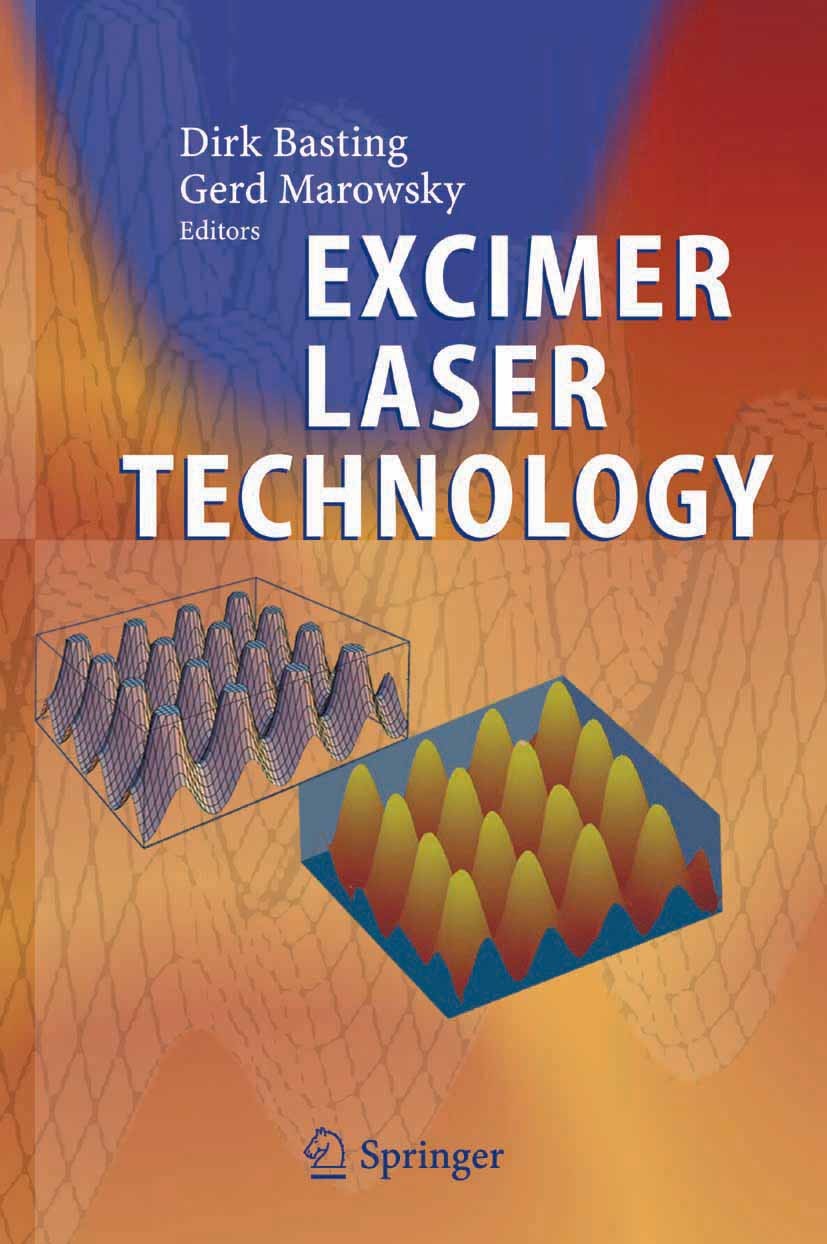 Titlebook: Excimer Laser Technology; Dirk Basting,Gerd Marowsky Book 2005 Springer-Verlag Berlin Heidelberg 2005 Technologie.Trend.biophotonics.desig Titlebook: Excimer Laser Technology; Dirk Basting,Gerd Marowsky Book 2005 Springer-Verlag Berlin Heidelberg 2005 Technologie.Trend.biophotonics.desig