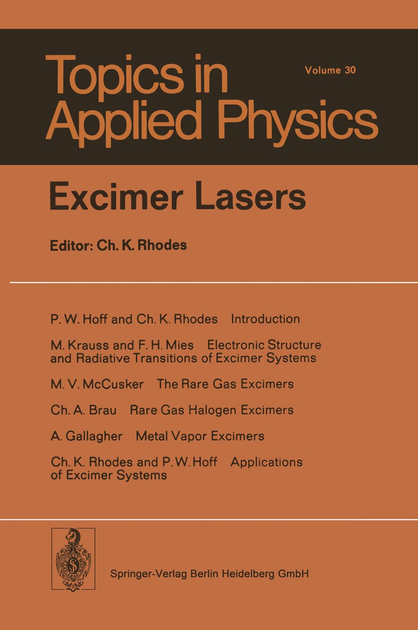Titlebook: Excimer Lasers; Charles K. Rhodes Book 19791st edition Springer-Verlag Berlin Heidelberg 1979 Excimer.Lasers.applied physics.electron.lase Titlebook: Excimer Lasers; Charles K. Rhodes Book 19791st edition Springer-Verlag Berlin Heidelberg 1979 Excimer.Lasers.applied physics.electron.lase