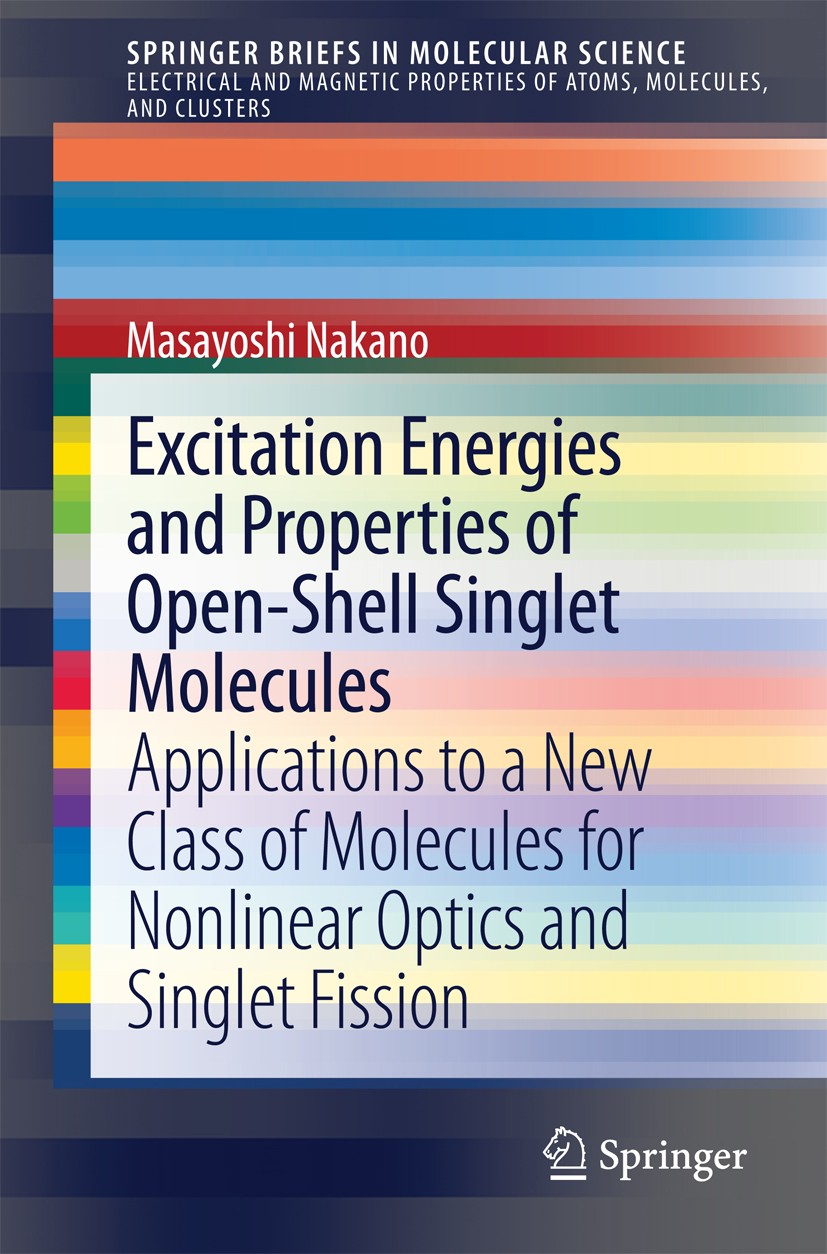 Titlebook: Excitation Energies and Properties of Open-Shell Singlet Molecules; Applications to a Ne Masayoshi Nakano Book 2014 The Author(s) 2014 Corr Titlebook: Excitation Energies and Properties of Open-Shell Singlet Molecules; Applications to a Ne Masayoshi Nakano Book 2014 The Author(s) 2014 Corr