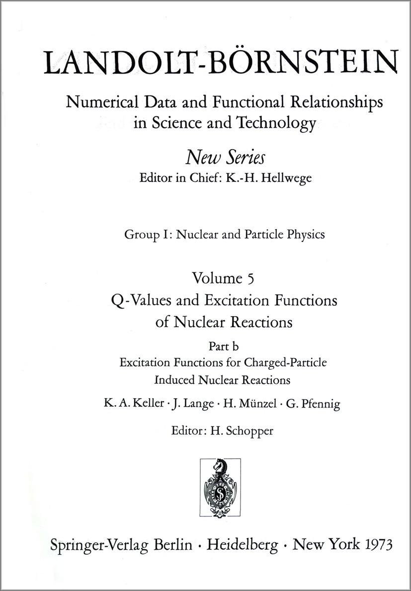 Titlebook: Excitation Functions for Charged-Particle Induced Nuclear Reactions / Anregungsfunktionen für Kernre; H. Schopper Book 1973Latest edition Titlebook: Excitation Functions for Charged-Particle Induced Nuclear Reactions / Anregungsfunktionen für Kernre; H. Schopper Book 1973Latest edition
