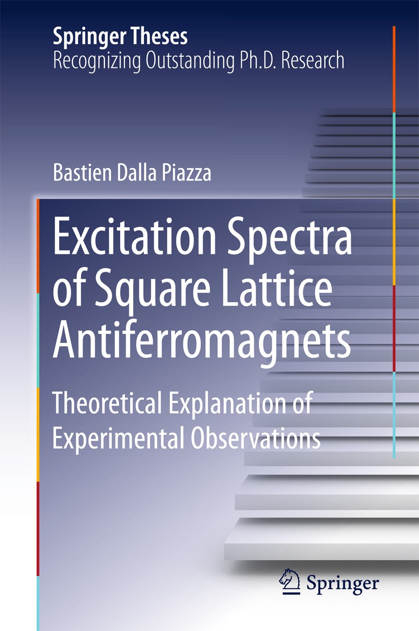 Titlebook: Excitation Spectra of Square Lattice Antiferromagnets; Theoretical Explanat Bastien Dalla Piazza Book 2016 Springer International Publishin Titlebook: Excitation Spectra of Square Lattice Antiferromagnets; Theoretical Explanat Bastien Dalla Piazza Book 2016 Springer International Publishin