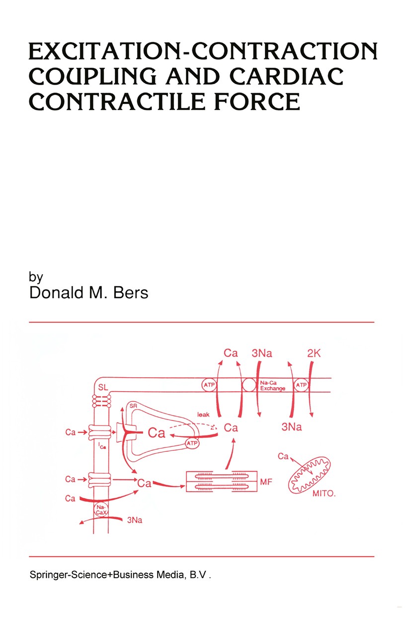 Titlebook: Excitation-Contraction Coupling and Cardiac Contractile Force; Donald M. Bers Book 1993 Springer Science+Business Media Dordrecht 1993 Cal Titlebook: Excitation-Contraction Coupling and Cardiac Contractile Force; Donald M. Bers Book 1993 Springer Science+Business Media Dordrecht 1993 Cal