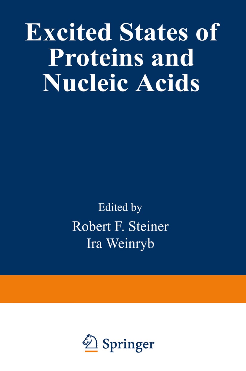 Titlebook: Excited States of Proteins and Nucleic Acids; Robert F. Steiner,Ira Weinryb Book 1971 Plenum Press, New York 1971 Peptide.amino acid.erosi Titlebook: Excited States of Proteins and Nucleic Acids; Robert F. Steiner,Ira Weinryb Book 1971 Plenum Press, New York 1971 Peptide.amino acid.erosi
