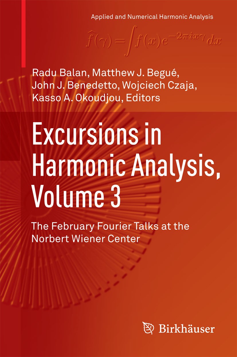 Titlebook: Excursions in Harmonic Analysis, Volume 3; The February Fourier Radu Balan,Matthew J. Begué,Kasso A. Okoudjou Book 2015 Springer Internatio Titlebook: Excursions in Harmonic Analysis, Volume 3; The February Fourier Radu Balan,Matthew J. Begué,Kasso A. Okoudjou Book 2015 Springer Internatio