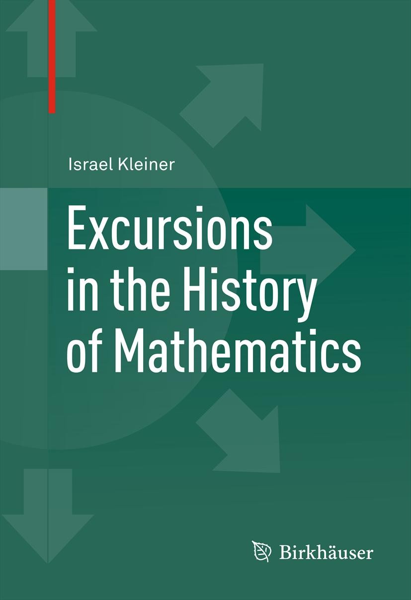 Titlebook: Excursions in the History of Mathematics; Israel Kleiner Textbook 2012 Springer Science+Business Media, LLC 2012 Dedekind.Euler.Fermat‘s L Titlebook: Excursions in the History of Mathematics; Israel Kleiner Textbook 2012 Springer Science+Business Media, LLC 2012 Dedekind.Euler.Fermat‘s L