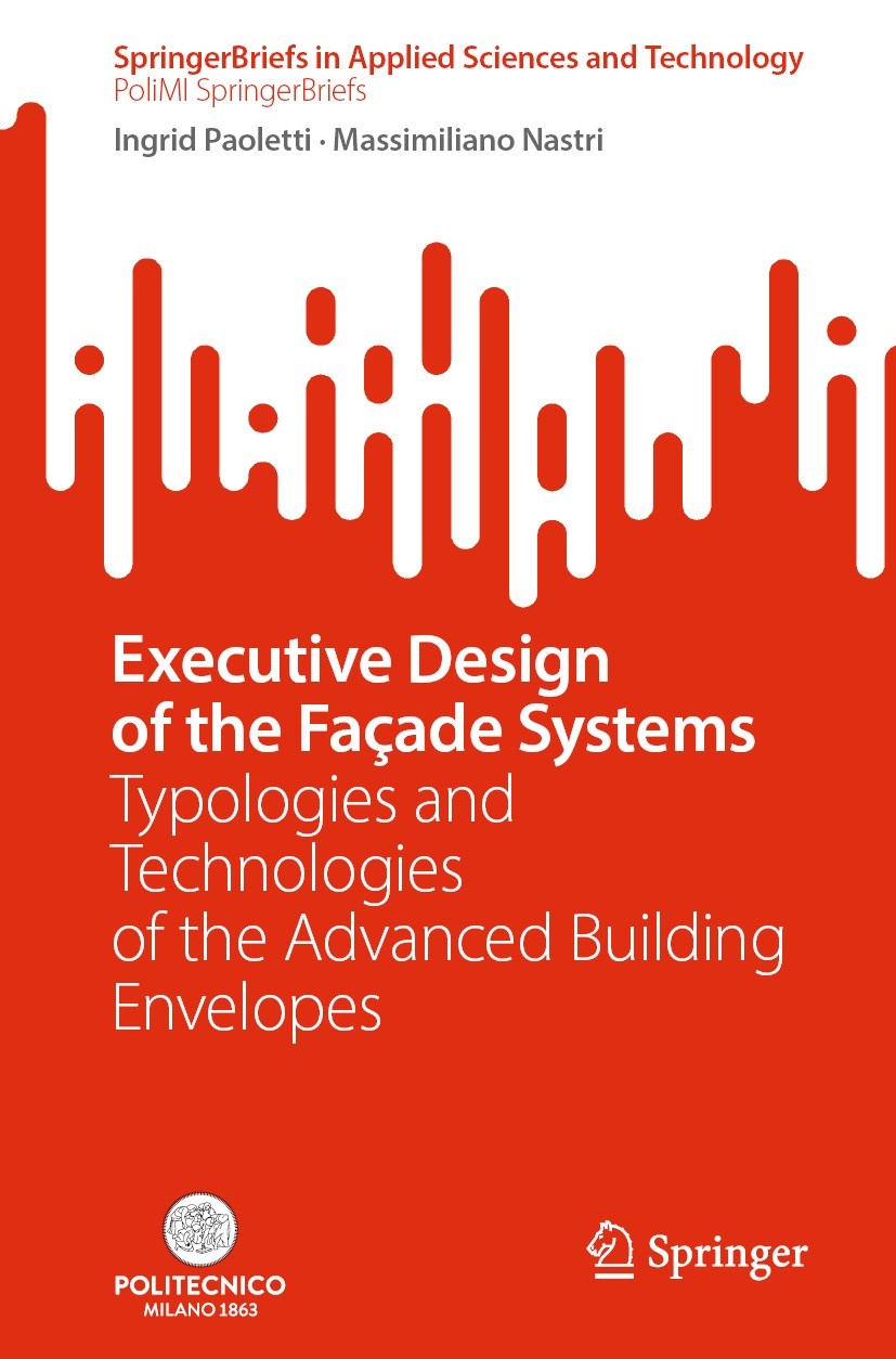 Titlebook: Executive Design of the Façade Systems; Typologies and Techn Ingrid Paoletti,Massimiliano Nastri Book 2024 The Editor(s) (if applicable) an Titlebook: Executive Design of the Façade Systems; Typologies and Techn Ingrid Paoletti,Massimiliano Nastri Book 2024 The Editor(s) (if applicable) an