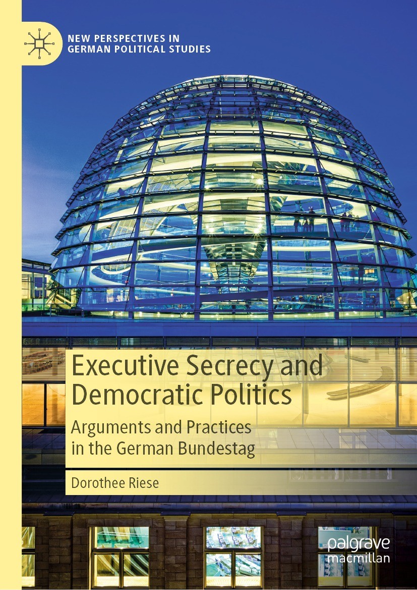 Titlebook: Executive Secrecy and Democratic Politics; Arguments and Practi Dorothee Riese Book 2023 The Editor(s) (if applicable) and The Author(s), u Titlebook: Executive Secrecy and Democratic Politics; Arguments and Practi Dorothee Riese Book 2023 The Editor(s) (if applicable) and The Author(s), u