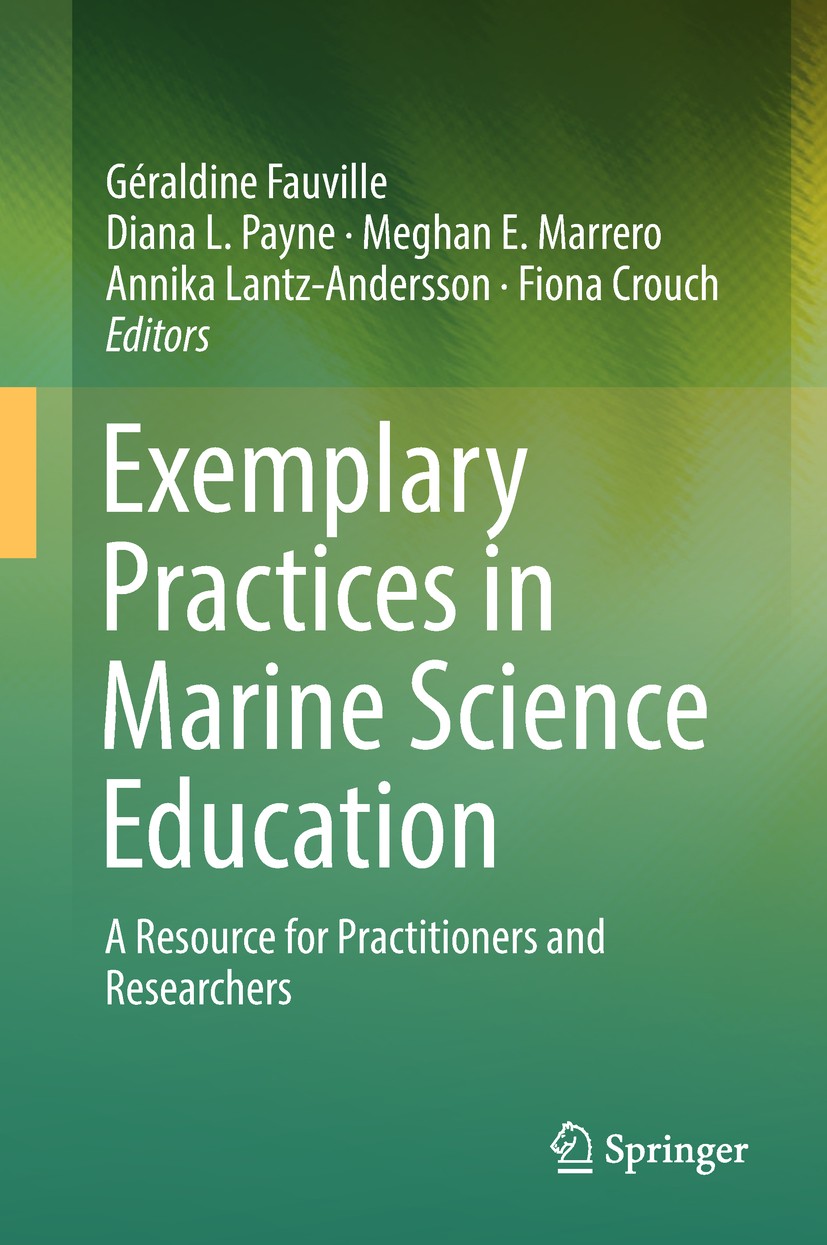 Titlebook: Exemplary Practices in Marine Science Education; A Resource for Pract Géraldine Fauville,Diana L. Payne,Fiona Crouch Book 2019 Springer Int Titlebook: Exemplary Practices in Marine Science Education; A Resource for Pract Géraldine Fauville,Diana L. Payne,Fiona Crouch Book 2019 Springer Int