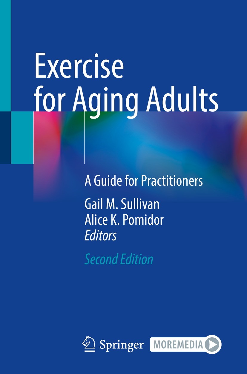 Titlebook: Exercise for Aging Adults; A Guide for Practiti Gail M. Sullivan,Alice K. Pomidor Book 2024Latest edition The Editor(s) (if applicable) and Titlebook: Exercise for Aging Adults; A Guide for Practiti Gail M. Sullivan,Alice K. Pomidor Book 2024Latest edition The Editor(s) (if applicable) and