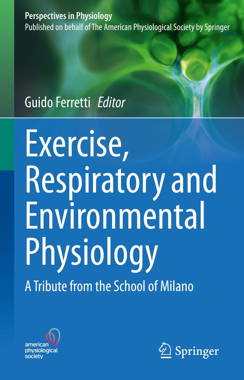 Titlebook: Exercise, Respiratory and Environmental Physiology; A Tribute from the S Guido Ferretti Book 2023 The American Physiological Society 2023 E Titlebook: Exercise, Respiratory and Environmental Physiology; A Tribute from the S Guido Ferretti Book 2023 The American Physiological Society 2023 E