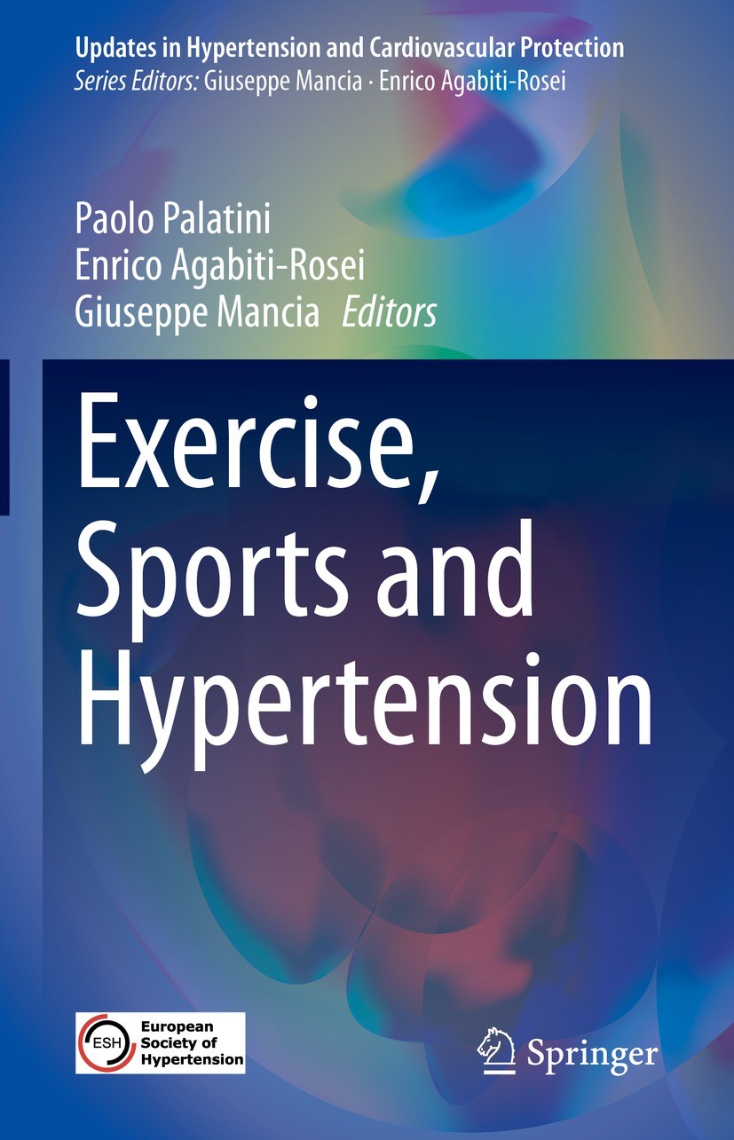 Titlebook: Exercise, Sports and Hypertension; Paolo Palatini,Enrico Agabiti-Rosei,Giuseppe Manci Book 2022 The Editor(s) (if applicable) and The Auth Titlebook: Exercise, Sports and Hypertension; Paolo Palatini,Enrico Agabiti-Rosei,Giuseppe Manci Book 2022 The Editor(s) (if applicable) and The Auth