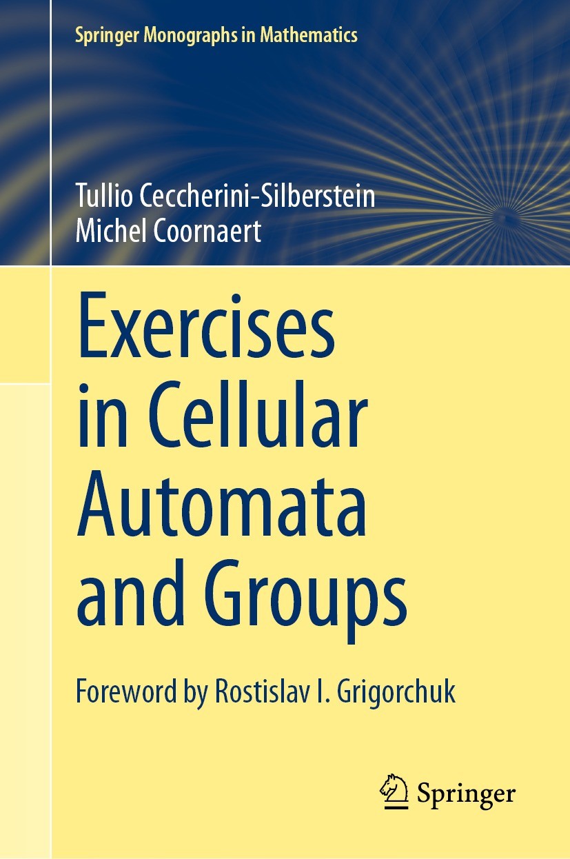Titlebook: Exercises in Cellular Automata and Groups; Tullio Ceccherini-Silberstein,Michel Coornaert Textbook 2023 The Editor(s) (if applicable) and Titlebook: Exercises in Cellular Automata and Groups; Tullio Ceccherini-Silberstein,Michel Coornaert Textbook 2023 The Editor(s) (if applicable) and