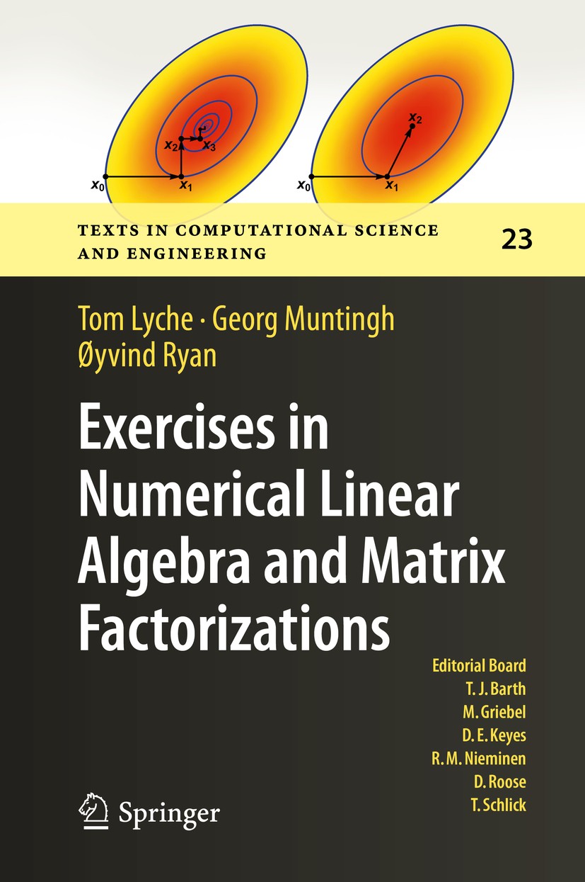Titlebook: Exercises in Numerical Linear Algebra and Matrix Factorizations; Tom Lyche,Georg Muntingh,Øyvind Ryan Textbook 2020 The Editor(s) (if appl Titlebook: Exercises in Numerical Linear Algebra and Matrix Factorizations; Tom Lyche,Georg Muntingh,Øyvind Ryan Textbook 2020 The Editor(s) (if appl