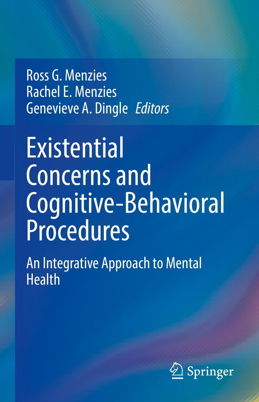 Titlebook: Existential Concerns and Cognitive-Behavioral Procedures; An Integrative Appro Ross G. Menzies,Rachel E. Menzies,Genevieve A. Din Book 2022 Titlebook: Existential Concerns and Cognitive-Behavioral Procedures; An Integrative Appro Ross G. Menzies,Rachel E. Menzies,Genevieve A. Din Book 2022