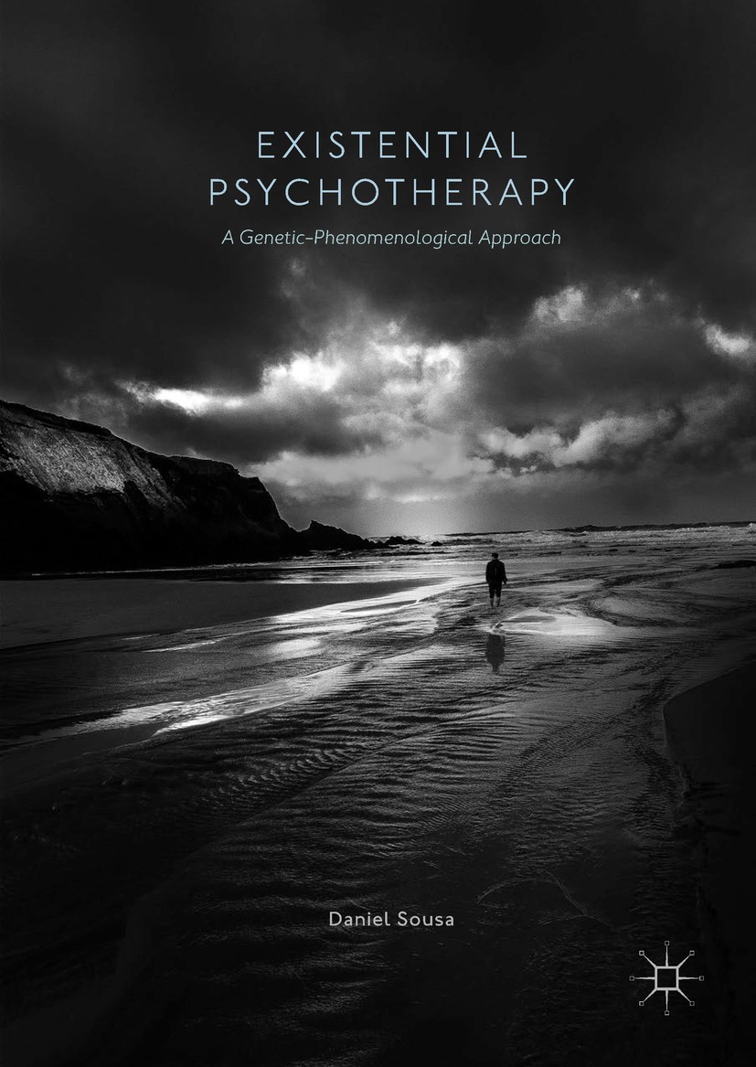 Titlebook: Existential Psychotherapy; A Genetic-Phenomenol Daniel Sousa Book 2017 The Editor(s) (if applicable) and The Author(s) 2017 Psychotherapy.G Titlebook: Existential Psychotherapy; A Genetic-Phenomenol Daniel Sousa Book 2017 The Editor(s) (if applicable) and The Author(s) 2017 Psychotherapy.G