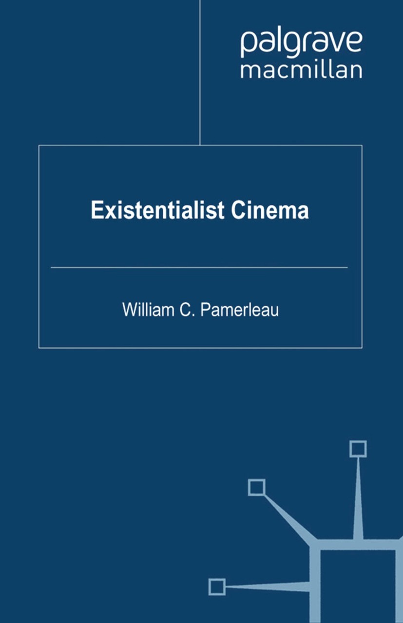 Titlebook: Existentialist Cinema; William C. Pamerleau Book 2009 William C. Pamerleau 2009 cinema.Federico Fellini.film.Friedrich Nietzsche.philosoph Titlebook: Existentialist Cinema; William C. Pamerleau Book 2009 William C. Pamerleau 2009 cinema.Federico Fellini.film.Friedrich Nietzsche.philosoph