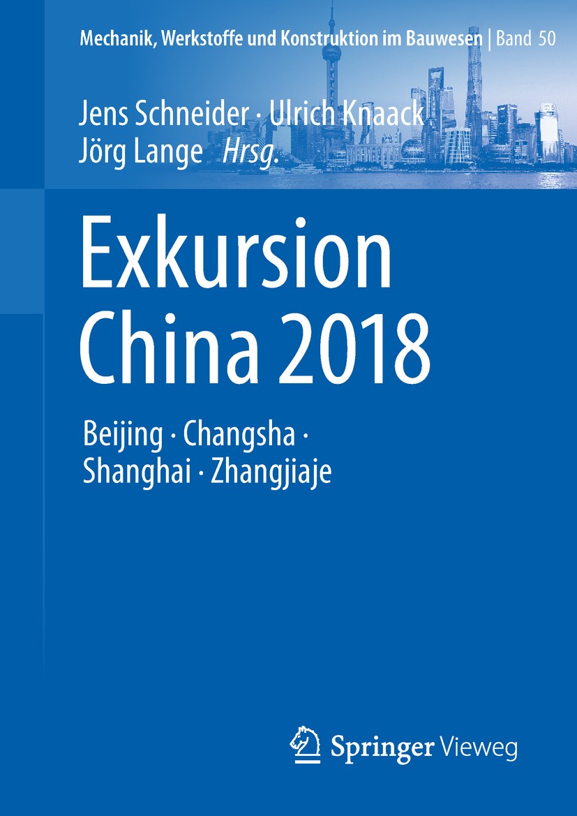 Titlebook: Exkursion China 2018; Beijing, Changsha, S Jens Schneider,Ulrich Knaack,Jörg Lange Book 2019 Springer Fachmedien Wiesbaden GmbH, ein Teil v Titlebook: Exkursion China 2018; Beijing, Changsha, S Jens Schneider,Ulrich Knaack,Jörg Lange Book 2019 Springer Fachmedien Wiesbaden GmbH, ein Teil v
