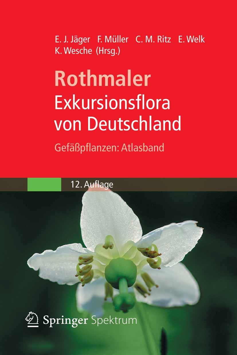 Titlebook: Rothmaler - Exkursionsflora von Deutschland, Gefäßpflanzen: Atlasband; Eckehart J. Jäger,Frank Müller,Karsten Wesche Textbook 201312th edi Titlebook: Rothmaler - Exkursionsflora von Deutschland, Gefäßpflanzen: Atlasband; Eckehart J. Jäger,Frank Müller,Karsten Wesche Textbook 201312th edi