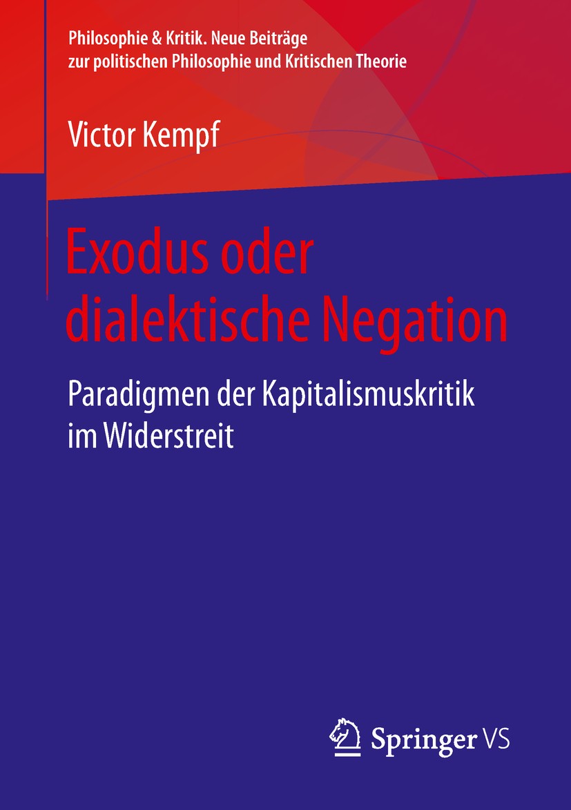 Titlebook: Exodus oder dialektische Negation; Paradigmen der Kapit Victor Kempf Book 2019 Springer Fachmedien Wiesbaden GmbH, ein Teil von Springer Na Titlebook: Exodus oder dialektische Negation; Paradigmen der Kapit Victor Kempf Book 2019 Springer Fachmedien Wiesbaden GmbH, ein Teil von Springer Na
