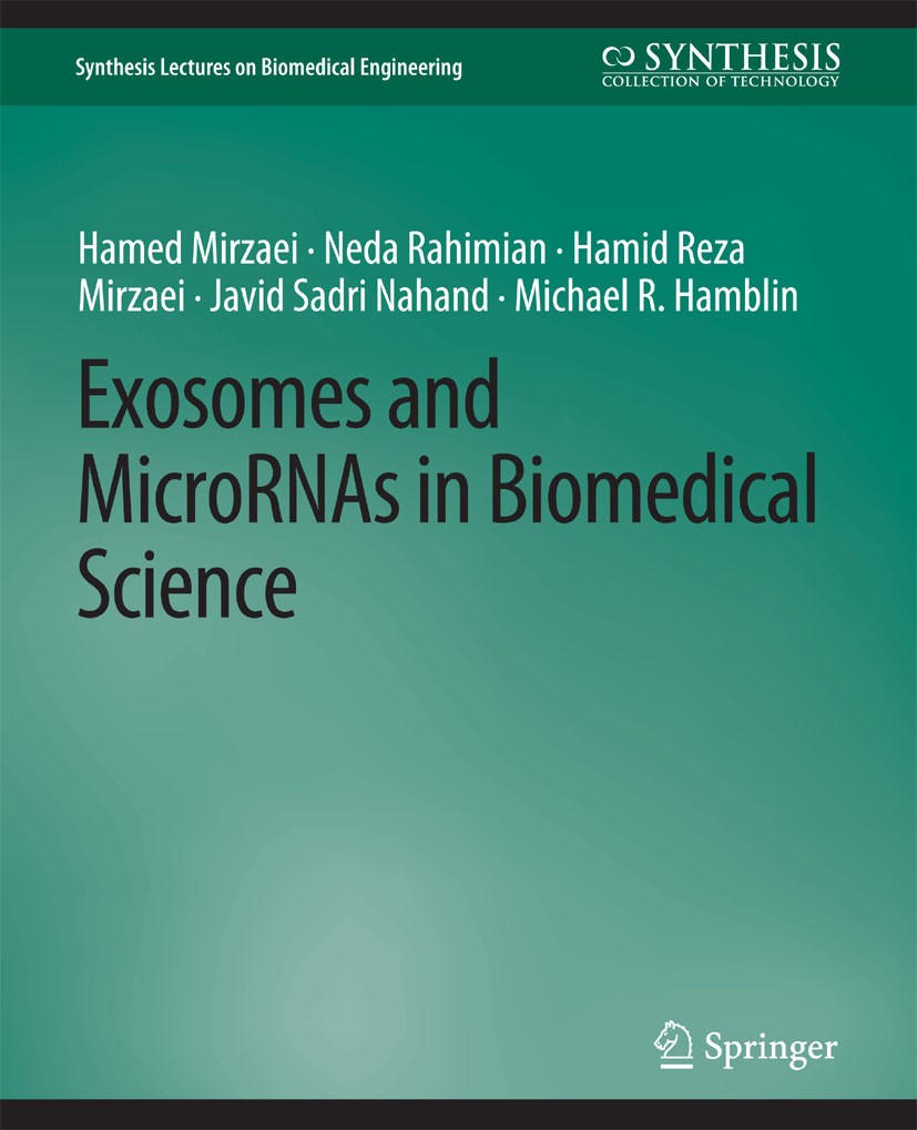 Titlebook: Exosomes and MicroRNAs in Biomedical Science; Hamed Mirzaei,Neda Rahimian,Michael R. Hamblin Book 2022 Springer Nature Switzerland AG 2022 Titlebook: Exosomes and MicroRNAs in Biomedical Science; Hamed Mirzaei,Neda Rahimian,Michael R. Hamblin Book 2022 Springer Nature Switzerland AG 2022