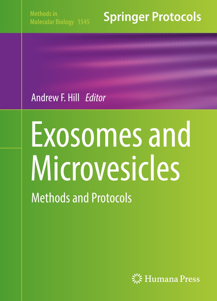 Titlebook: Exosomes and Microvesicles; Methods and Protocol Andrew F Hill Book 2017 Springer Science+Business Media LLC 2017 extracellular vesicles.ce Titlebook: Exosomes and Microvesicles; Methods and Protocol Andrew F Hill Book 2017 Springer Science+Business Media LLC 2017 extracellular vesicles.ce