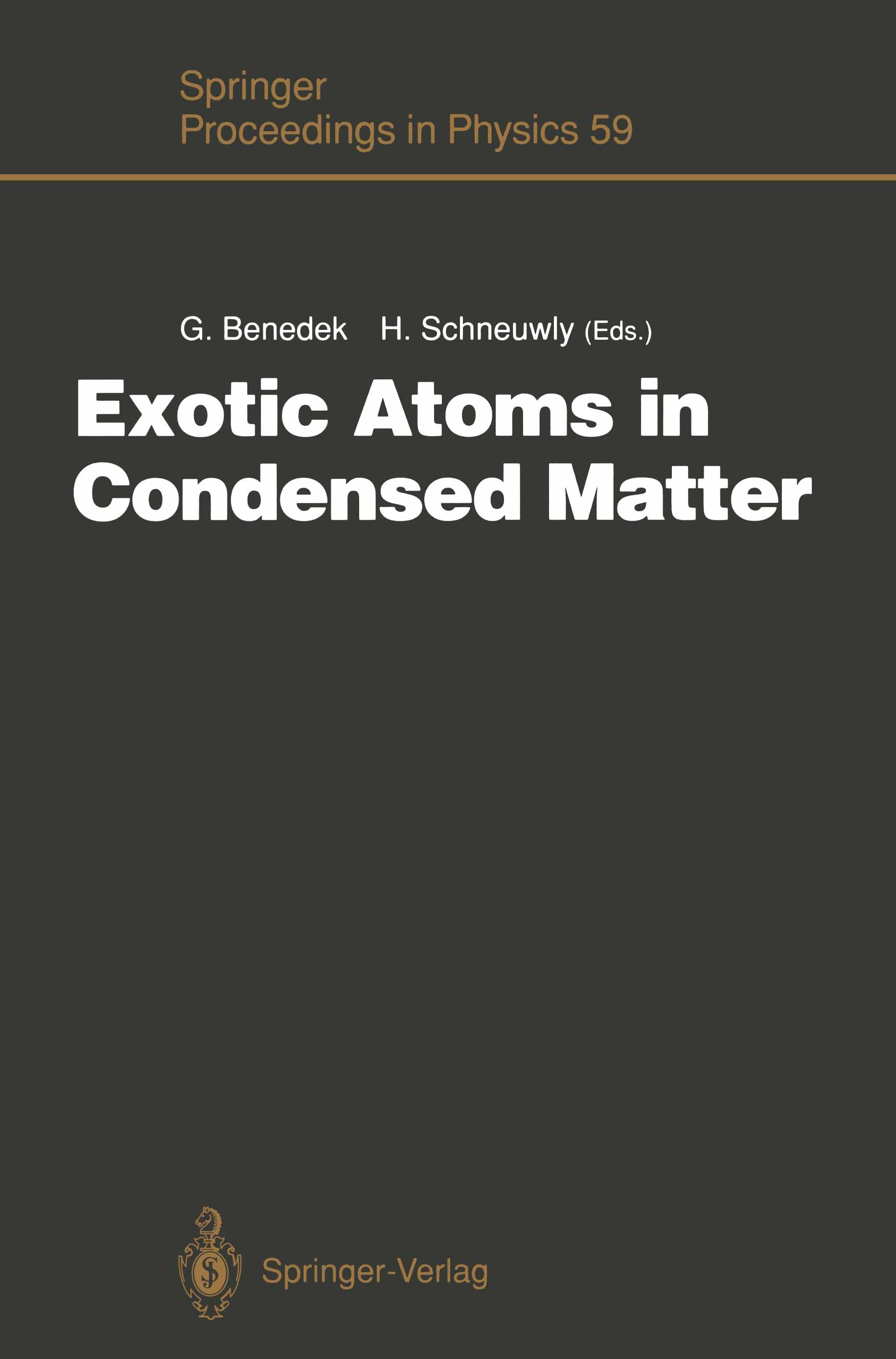 Titlebook: Exotic Atoms in Condensed Matter; Proceedings of the E Giorgio Benedek,Hubert Schneuwly Conference proceedings 19921st edition Springer-Ver Titlebook: Exotic Atoms in Condensed Matter; Proceedings of the E Giorgio Benedek,Hubert Schneuwly Conference proceedings 19921st edition Springer-Ver